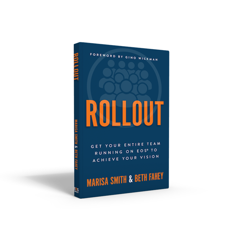 Rollout: Get Your Entire Team Running on EOS® to Achieve Your Vision