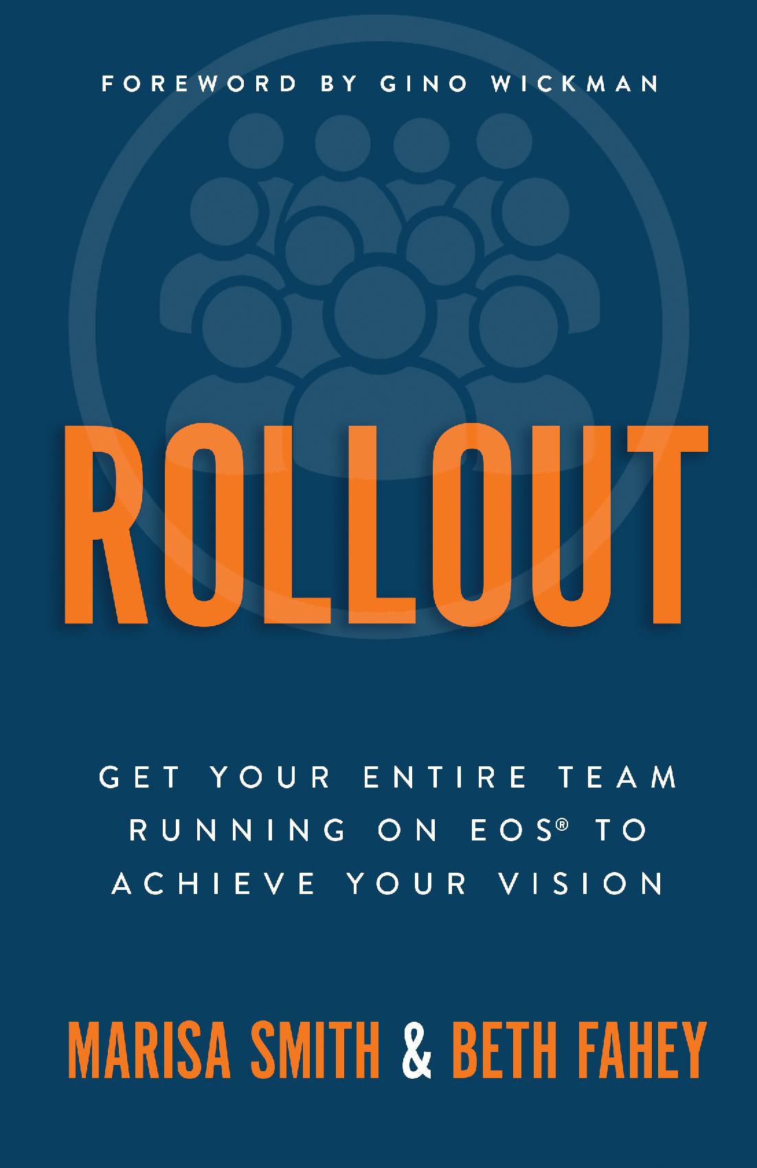 Rollout: Get Your Entire Team Running on EOS® to Achieve Your Vision